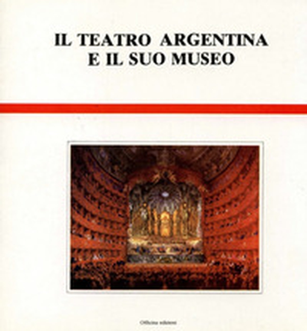 Il teatro Argentina e il suo museo - Librerie.coop Il teatro Argentina e il suo museo - Librerie.coop
