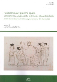 «Pulcherrima et plurima spolia». Collezionismo e collezionisti tra Settecento e Ottocento in Sicilia - Librerie.coop