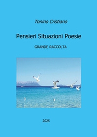 Pensieri situazioni poesie. Grande raccolta - Librerie.coop