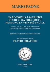 In economia i sacrifici di chi ci ha preceduto rendono la vita più facile. La cosa più bella è rendere gioia a qualcuno senza farglielo sapere - Librerie.coop