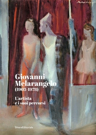 Giovanni Melarangelo (1903-1978). L'artista e i suoi percorsi - Librerie.coop