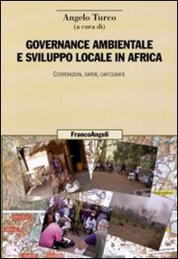 Governance ambientale e sviluppo locale in Africa. Cooperazioni, saperi, cartografie - Librerie.coop