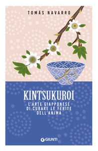 Kintsukuroi. L'arte giapponese di curare le ferite dell'anima - Librerie.coop Kintsukuroi. L'arte giapponese di curare le ferite dell'anima - Librerie.coop