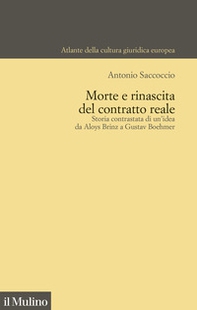 Morte e rinascita del contratto reale. Storia contrastata di un'idea da Aloys Brinz a Gustav Boehmer - Librerie.coop