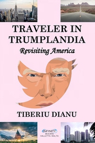 Traveler in Trumplandia. Revisiting America - Librerie.coop