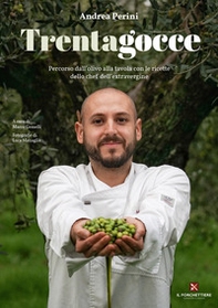 Trentagocce. Percorso dall'olivo alla tavola con le ricette dello chef dell'extravergine - Librerie.coop Trentagocce. Percorso dall'olivo alla tavola con le ricette dello chef dell'extravergine - Librerie.coop