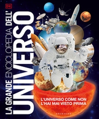 La grande enciclopedia dell'universo. L'universo come non l'hai mai visto prima - Librerie.coop La grande enciclopedia dell'universo. L'universo come non l'hai mai visto prima - Librerie.coop