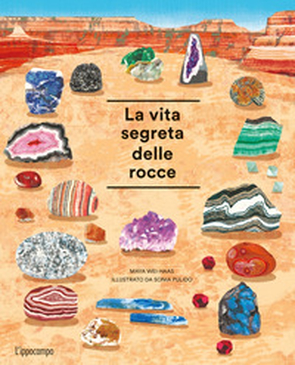 La vita segreta delle rocce. Album scoperte - Librerie.coop La vita segreta delle rocce. Album scoperte - Librerie.coop