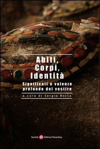 Abiti, corpi, identità. Significati e valenze profonde del vestire - Librerie.coop