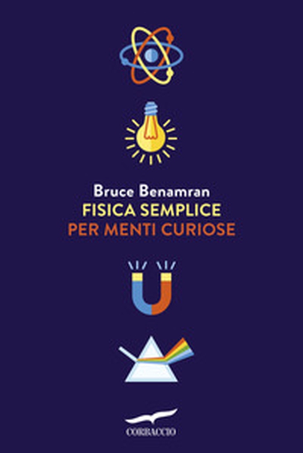 Fisica semplice per menti curiose - Librerie.coop Fisica semplice per menti curiose - Librerie.coop