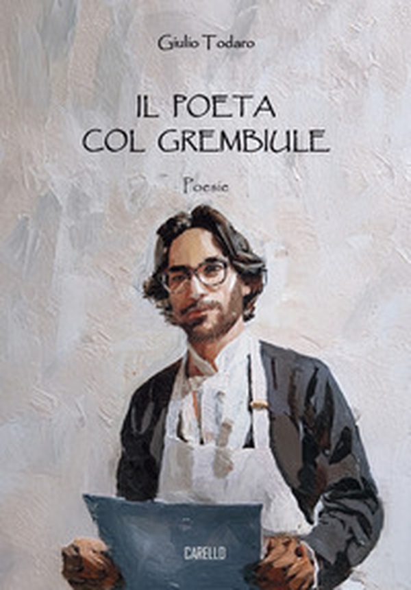 Il poeta col grembiule - Librerie.coop Il poeta col grembiule - Librerie.coop