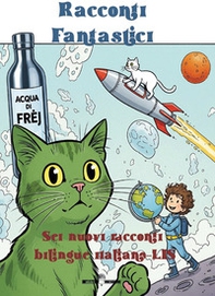 Racconti fantastici. Sei nuovi racconti bilingue italiano-LIS - Librerie.coop