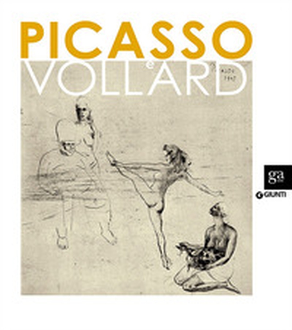 Picasso e Vollard. Il genio e il mercante. Catalogo della mostra (Venezia, 6 aprile-8 luglio 2012) - Librerie.coop Picasso e Vollard. Il genio e il mercante. Catalogo della mostra (Venezia, 6 aprile-8 luglio 2012) - Librerie.coop