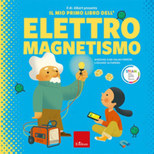 Il dr. Albert presenta il mio primo libro dell'elettromagnetismo - Librerie.coop Il dr. Albert presenta il mio primo libro dell'elettromagnetismo - Librerie.coop