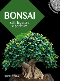 Bonsai. Stili, legature e potature - Librerie.coop Bonsai. Stili, legature e potature - Librerie.coop