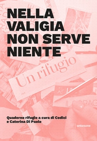 Nella valigia non serve niente. Quaderno rifugio - Librerie.coop
