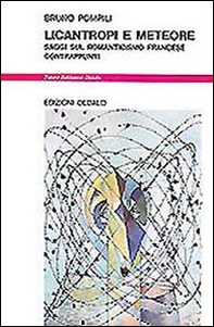 Licantropi e meteore. Saggi sul romanticismo francese. Contrappunti - Librerie.coop