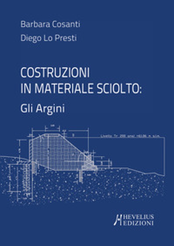 Costruzioni in materiale sciolto: gli argini - Librerie.coop