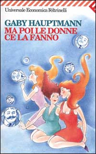 Ma poi le donne ce la fanno - Librerie.coop Ma poi le donne ce la fanno - Librerie.coop