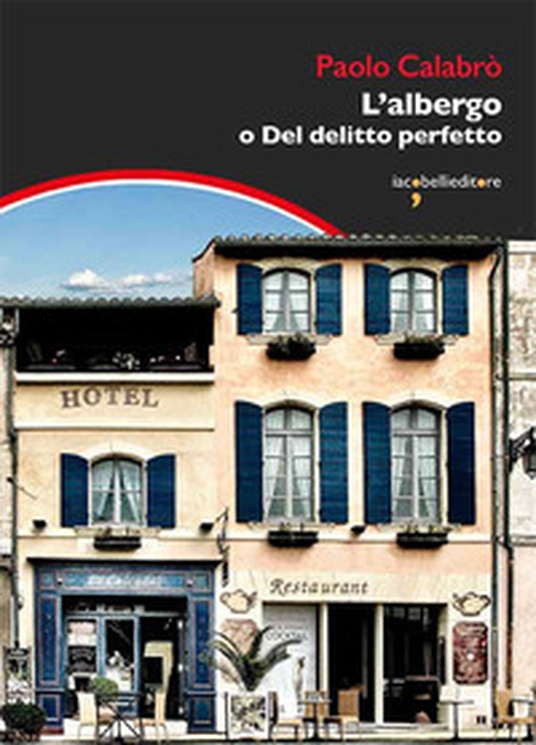 L'albergo o Del delitto perfetto - Librerie.coop L'albergo o Del delitto perfetto - Librerie.coop