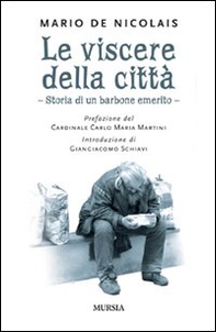 Le viscere della città. Storia di un barbone emerito - Librerie.coop
