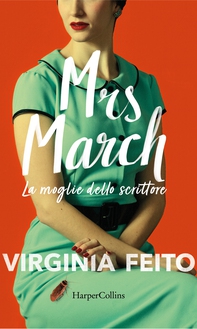 Mrs March. La moglie dello scrittore - Librerie.coop
