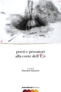 Poeti e prosatori alla corte dell'Es - Librerie.coop