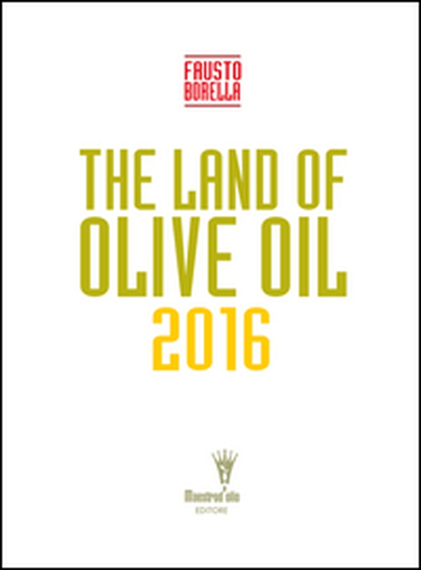 The land of olive oil 2016 - Librerie.coop The land of olive oil 2016 - Librerie.coop
