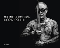 Meeting the master(s) Horiyoshi III. Ediz. inglese e giapponese - Librerie.coop Meeting the master(s) Horiyoshi III. Ediz. inglese e giapponese - Librerie.coop