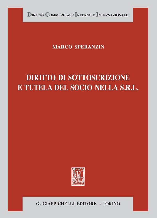Diritto di sottoscrizione e tutela del socio nella s.r.l. - Librerie.coop Diritto di sottoscrizione e tutela del socio nella s.r.l. - Librerie.coop
