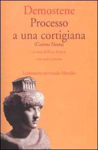Processo a una cortigiana (Contro Neera). Testo greco a fronte - Librerie.coop Processo a una cortigiana (Contro Neera). Testo greco a fronte - Librerie.coop
