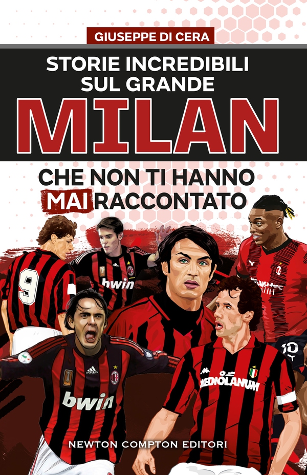 Storie incredibili sul grande Milan che non ti hanno mai raccontato - Librerie.coop Storie incredibili sul grande Milan che non ti hanno mai raccontato - Librerie.coop
