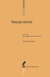 Passati remoti. 1914-1919 due saggi sulla Grande Guerra - Librerie.coop