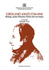 Girolamo Amati filologo, primo ellenista d'Italia del suo tempo - Librerie.coop Girolamo Amati filologo, primo ellenista d'Italia del suo tempo - Librerie.coop