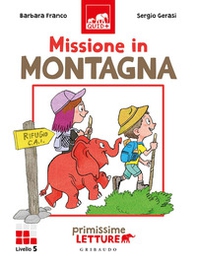 Missione in montagna. Primissime letture. Livello 5 - Librerie.coop Missione in montagna. Primissime letture. Livello 5 - Librerie.coop