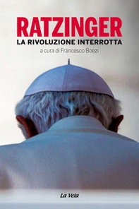 Ratzinger. La rivoluzione interrotta - Librerie.coop