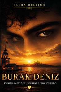Burak Deniz. L'anima dietro un sorriso e uno sguardo - Librerie.coop