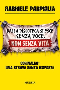 Dalla discoteca si esce senza voce, non senza vita. Corinaldo: una strage senza risposte - Librerie.coop