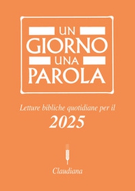 Un giorno una parola. Letture bibliche quotidiane per il 2025 - Librerie.coop