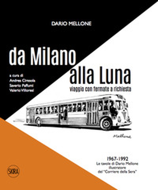 Dario Mellone. Da Milano alla Luna. Viaggio con fermate a richiesta - Librerie.coop Dario Mellone. Da Milano alla Luna. Viaggio con fermate a richiesta - Librerie.coop