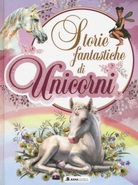 Storie fantastiche di unicorni - Librerie.coop Storie fantastiche di unicorni - Librerie.coop