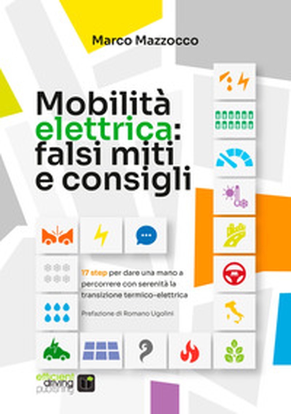 La mobilità elettrica: falsi miti e consigli pratici - Librerie.coop La mobilità elettrica: falsi miti e consigli pratici - Librerie.coop