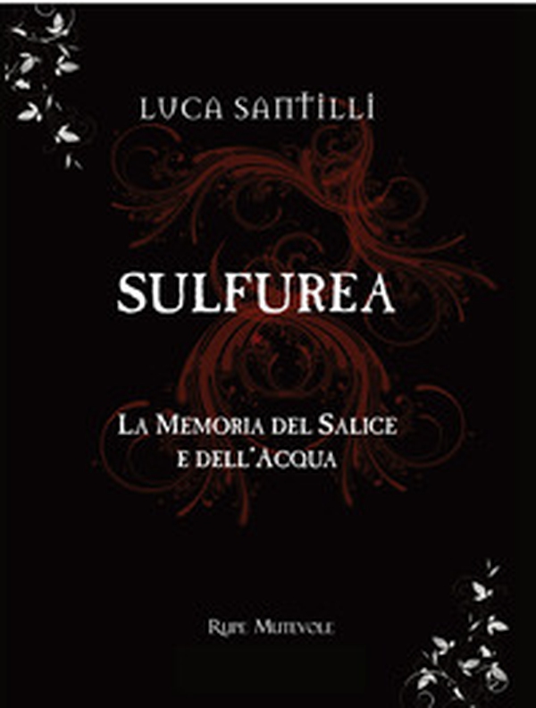 Sulfurea. La memoria del salice e dell'acqua - Librerie.coop Sulfurea. La memoria del salice e dell'acqua - Librerie.coop