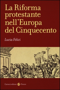 La riforma protestante nell'Europa del Cinquecento - Librerie.coop