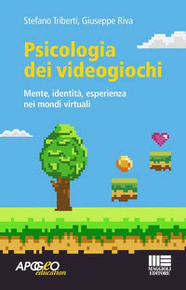 Psicologia dei videogiochi. Mente, identità, esperienza nei mondi virtuali - Librerie.coop Psicologia dei videogiochi. Mente, identità, esperienza nei mondi virtuali - Librerie.coop