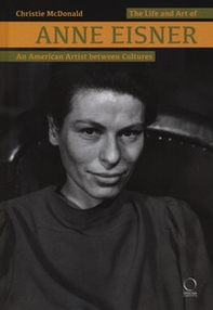 Anne Eisner an american artist between cultures - Librerie.coop Anne Eisner an american artist between cultures - Librerie.coop