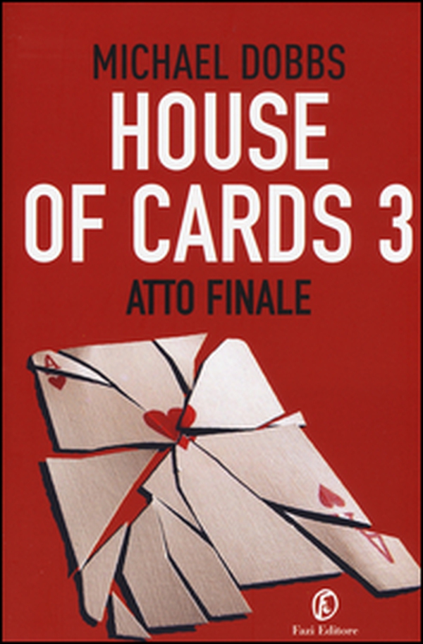 Atto finale. House of cards - Librerie.coop Atto finale. House of cards - Librerie.coop