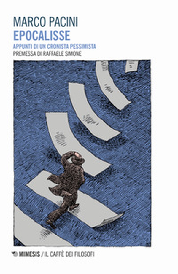 Epocalisse. Appunti di un cronista pessimista - Librerie.coop Epocalisse. Appunti di un cronista pessimista - Librerie.coop