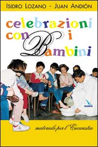 Celebrazioni con i bambini. Materiali per l'Eucaristia - Librerie.coop