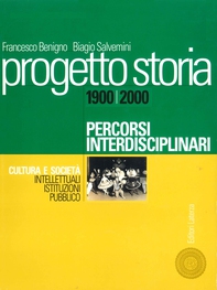 Progetto storia – Percorsi interdisciplinari. Cultura e società. vol. III Intellettuali, istituzioni, pubblico. 1900-2000 - Librerie.coop